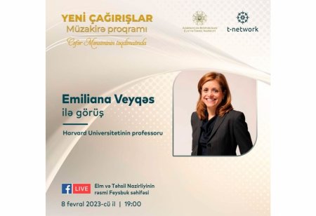 Harvard Universitetinin professoru, məşhur tədqiqatçı və elm xadimi Emiliana Veyqəs “Yeni çağırışlar” müzakirə proqramında qonaq olacaq