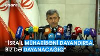 “İsrail müharibəni dayandırsa, biz də dayanacağıq”