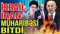 12 günlük müharibə BAŞA ÇATDI: İsrail-İran savaşında MÜVƏQQƏTİ ATƏŞKƏS REJİMİ