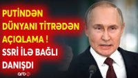 Rusiya lideri SSRİ ilə bağlı BUNLARI DEDİ